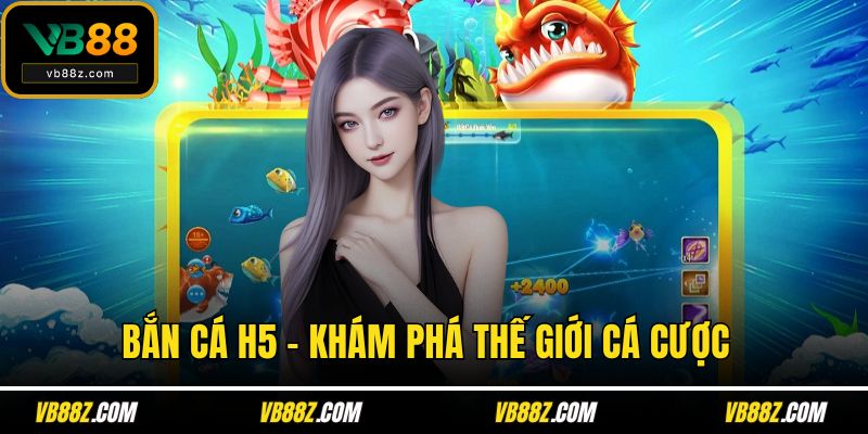 Bắn cá H5