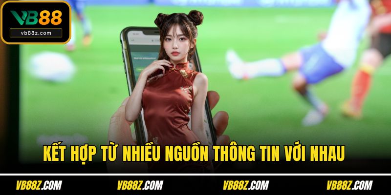 Kết hợp từ nhiều nguồn thông tin với nhau
