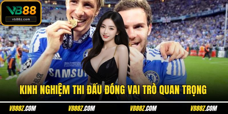 Kinh nghiệm thi đấu đóng vai trò quan trọng